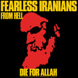 the album cover for Fearless Iranians From Hell - Die For Allah