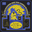 the album cover for King Gizzard & The Lizard Wizard - Flying Microtonal Banana (Eco) (Uk)