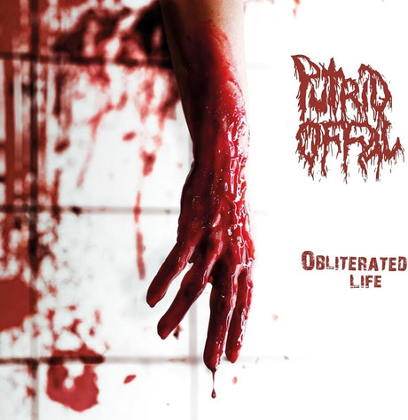 the album cover for Putrid Offal - Obliterated Life