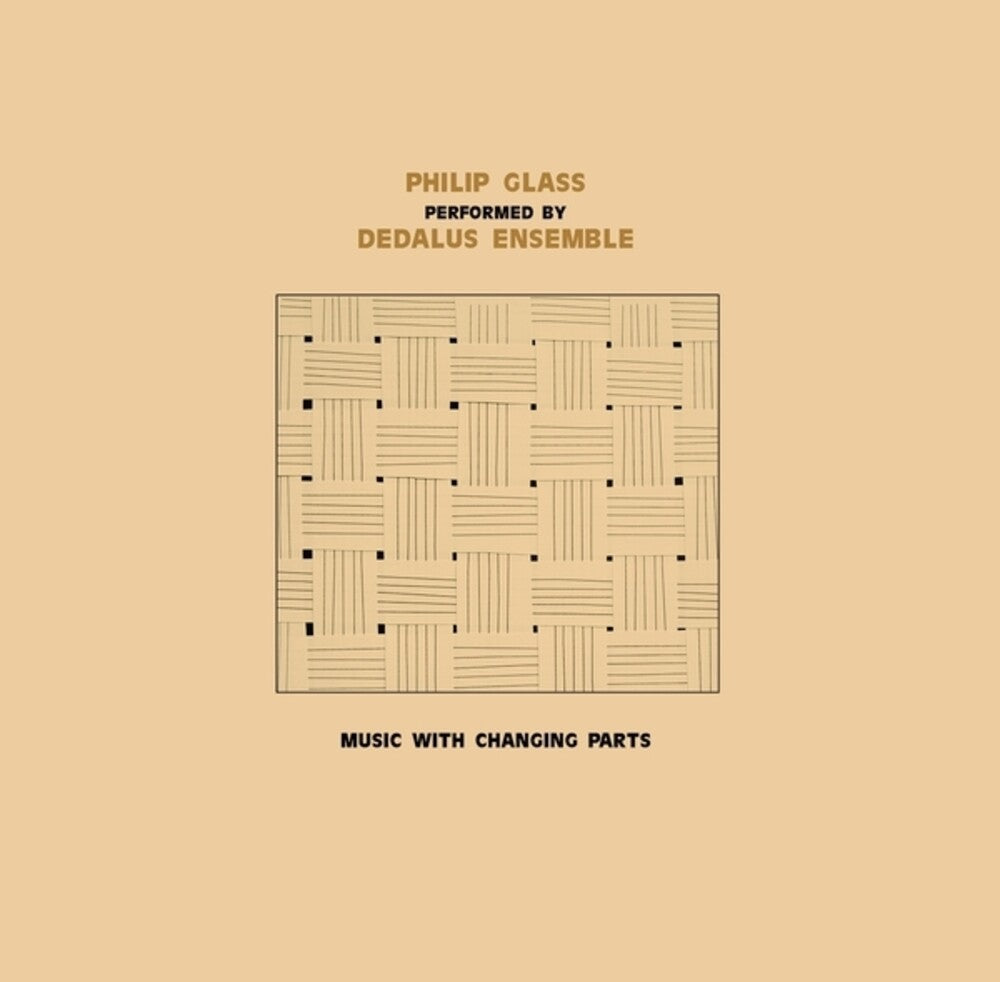 Dedalus Ensemble Performing Philip Glass: Music With Changing Parts [CD]