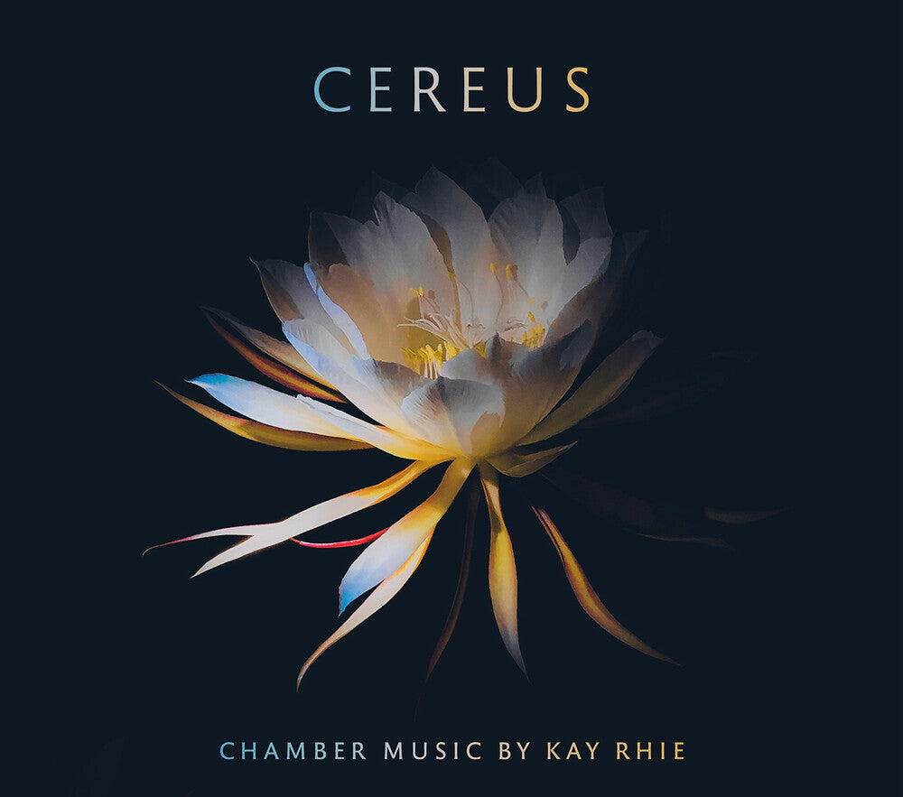 Kay Rhie: Cereus [CD]