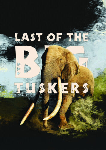 Last Of The Big Tuskers - Last Of The Big Tuskers - DVD