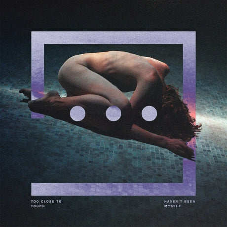 the album cover for Too Close To Touch - Haven't Been Myself