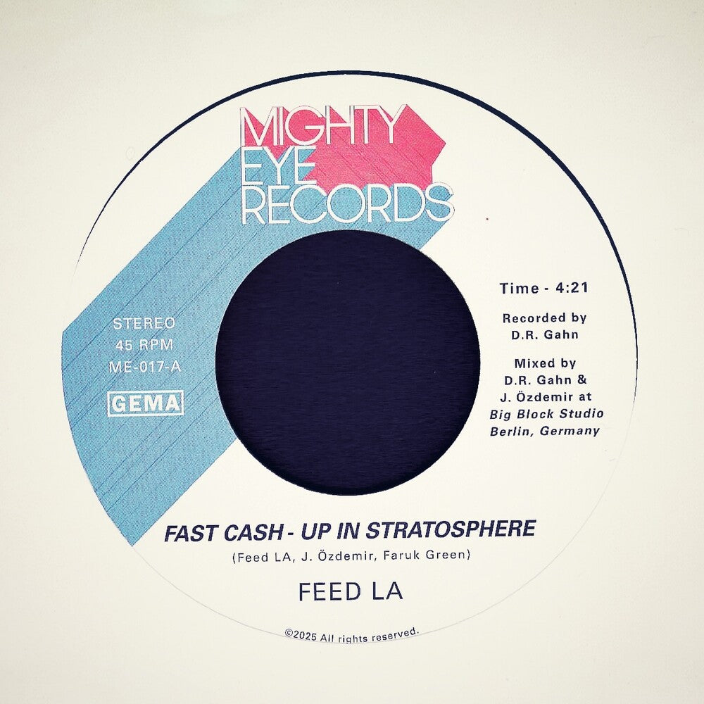 Feed LA - Fast Cash - Up In Stratosphere b/w Back From The Future [7" Vinyl]
