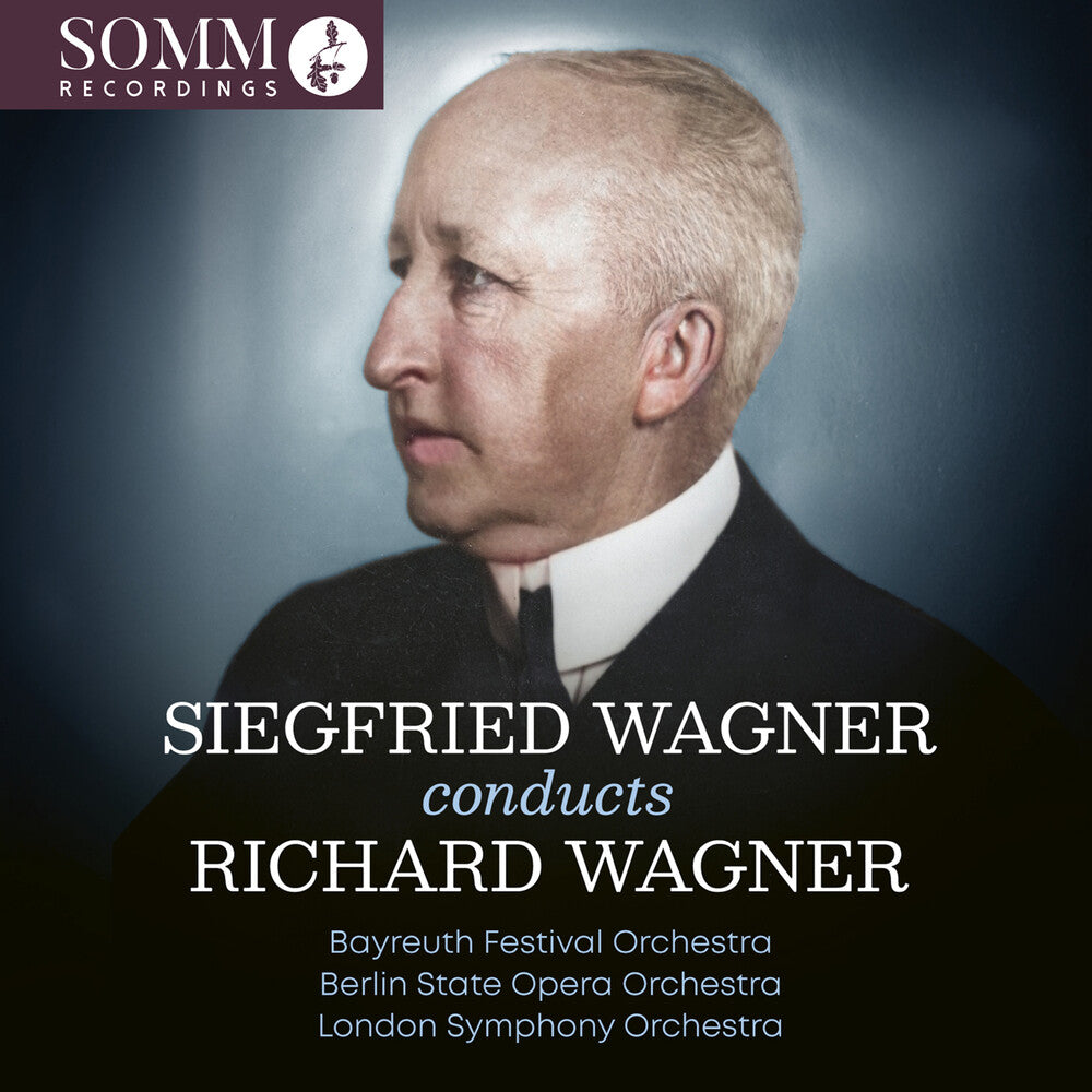 Siegfried Wagner Conducts Richard Wagner [CD]