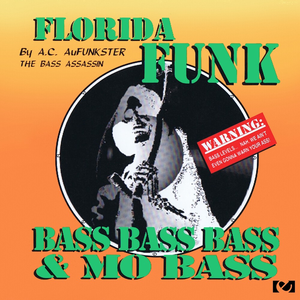 Florida Funk: Bass, Bass, Bass And Mo Bass [CD]
