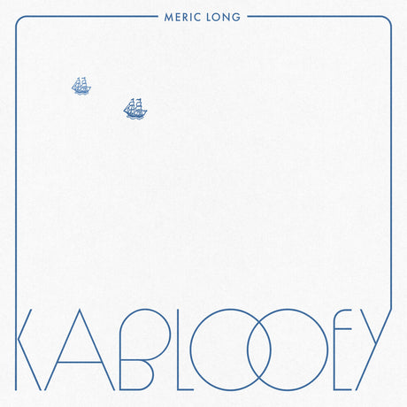 the album cover for Meric Long - Kablooey [Colored Vinyl] (Nvbl) [Download Included]