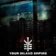 the album cover for Your Inland Empire - Your Inland Empire [Limited Edition] [Digipak]