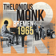 the album cover for Thelonious Monk - Bremen 1965
