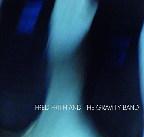 the album cover for Fred Frith  & The Gravity - Fred Frith And The Gravity Band