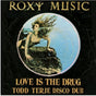 the album cover for Roxy Music - Love Is The Drug