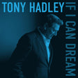 the album cover for Hadley, Tony - If I Can Dream