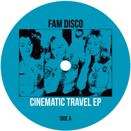 the album cover for Fam Disco - Cinematic Travel (Ep)