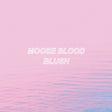 the album cover for Moose Blood - Blush - Blue (Blue) [Colored Vinyl]