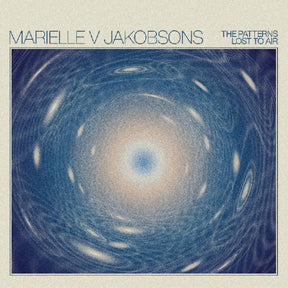 the album cover for Marielle Jakobsons  V - Patterns Lost To Air [Colored Vinyl] (Trq) [Download Included]