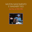 the album cover for Milton Nascimento  / Wagner Tiso - Ao Vivo 1981 (Live At Swiss Tv With Tiso Wagner)