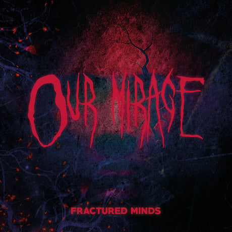 the album cover for Our Mirage - Fractured Minds