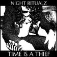 the album cover for Night Ritualz - Time Is A Thief