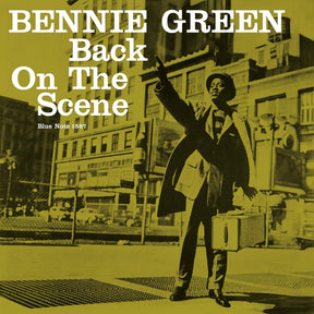 the album cover for Green, Bennie - Back On The Scene (Blue Note Tone Poet Edition)