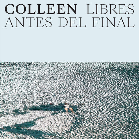 the album cover for Colleen - Libres Antes Del Final