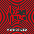 the album cover for Axe Victims - Hypnotized [Reissue]