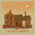 the album cover for Chicago Farmer - Homeaid
