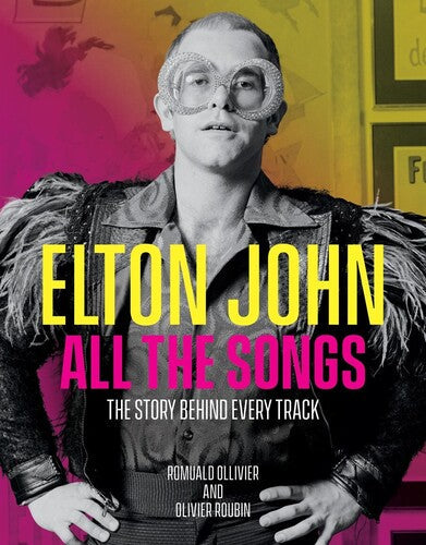Ollivier,romuald / Roubin,olivier - Elton John All The Songs - Books