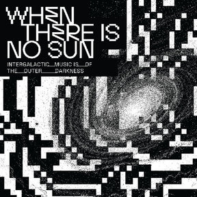 the album cover for When There Is No Sun / Various - When There Is No Sun / Various