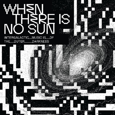 the album cover for When There Is No Sun / Various - When There Is No Sun / Various
