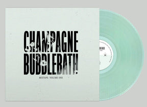 the album cover for Champagne Bubblebath - Mixtape: Volume One [Clear Vinyl]