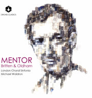 the album cover for London Choral Sinfonia / Michael Waldron - Mentor: Britten & Oldham