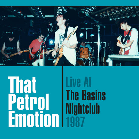 the album cover for That Petrol Emotion - Live At The Basins Nightclub '87