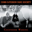 the album cover for Chris D / Poison Fang Society - Courtroom Wedding
