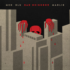 the album cover for MED, Blu & Madlib - Bad Neighbor (10-Year Edition)