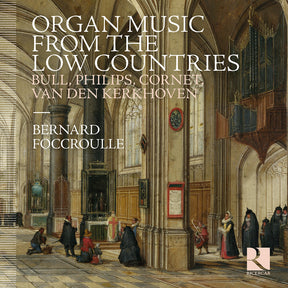 the album cover for BERNARD FOCCROULLE - Organ Music From The Low Countries