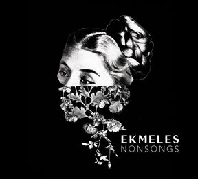 the album cover for Ekmeles - Nonsongs