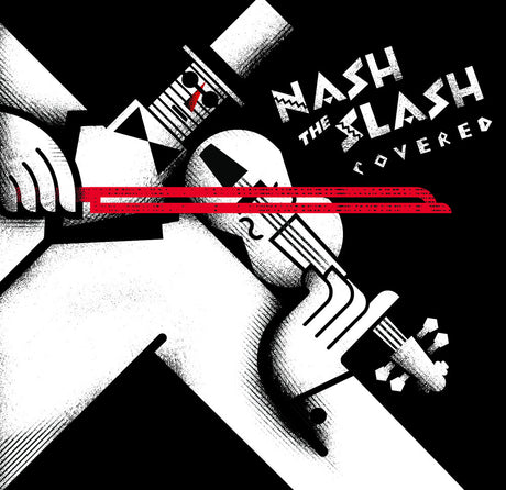 the album cover for Nash The Slash: Covered / Various - Nash The Slash: Covered / Various