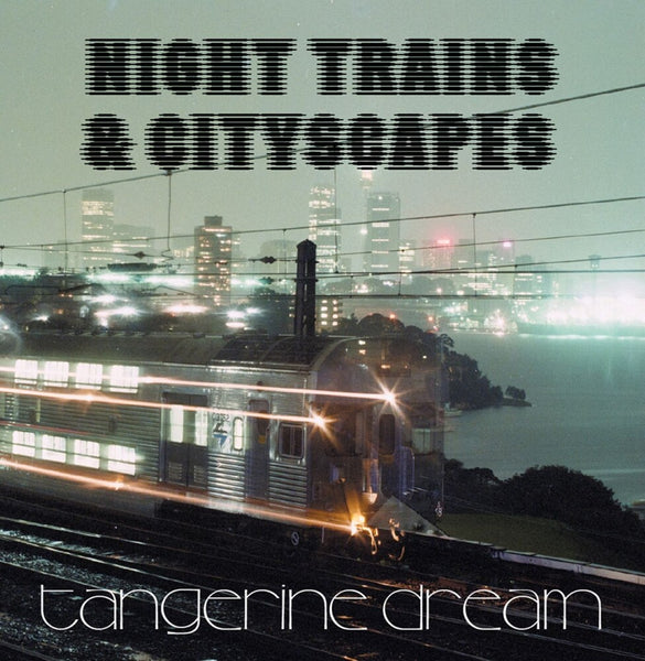 Tangerine Dream - Night Trains & Cityscapes [12