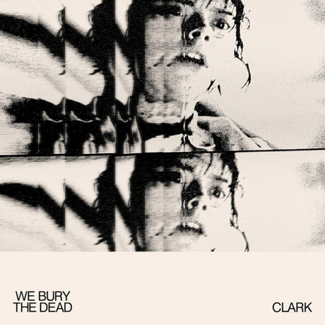 the album cover for Clark - We Bury The Dead
