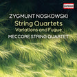 the album cover for Meccore String Quartets - Zygmunt Noskowski: String Quartets