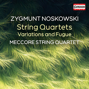 the album cover for Meccore String Quartets - Zygmunt Noskowski: String Quartets