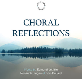 the album cover for Nonsuch Singers - Edmund Jolliffe: Choral Reflections
