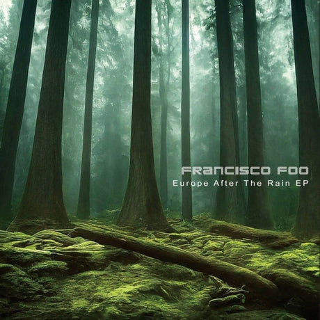 the album cover for Francisco Foo - Europe After The Rain (Ep)