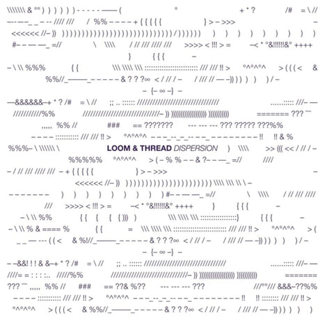 the album cover for Loom & Thread - Dispersion