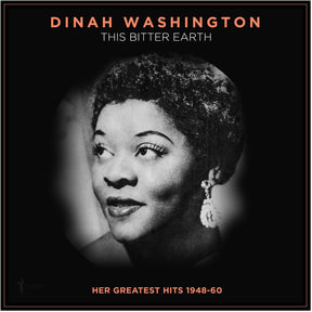 the album cover for Dinah Washington - This Bitter Earth: Her Greatest Hits 1948-60