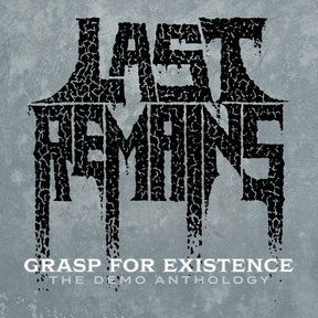 the album cover for Last Remains - Grasp For Existence :The Demo Anthology