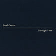 the album cover for Deaf Center - Through Time