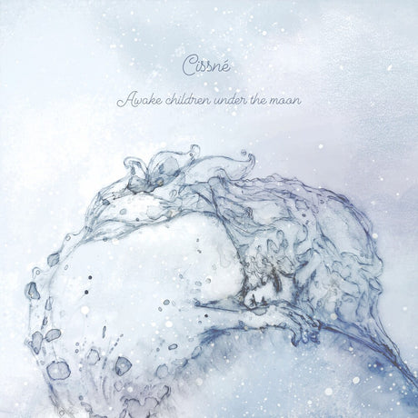 the album cover for Cissne - Awake Children Under The Moon