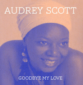 the album cover for Audrey Scott - Goodbye My Love (Mod)