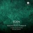 the album cover for London Choral Sinfonia - Eden: The Music Of Edward Picton-Turbervill